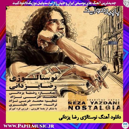 دانلود آهنگ نوستالژی از رضا یزدانی